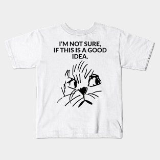 I'm not sure , if this is a good idea. Kids T-Shirt